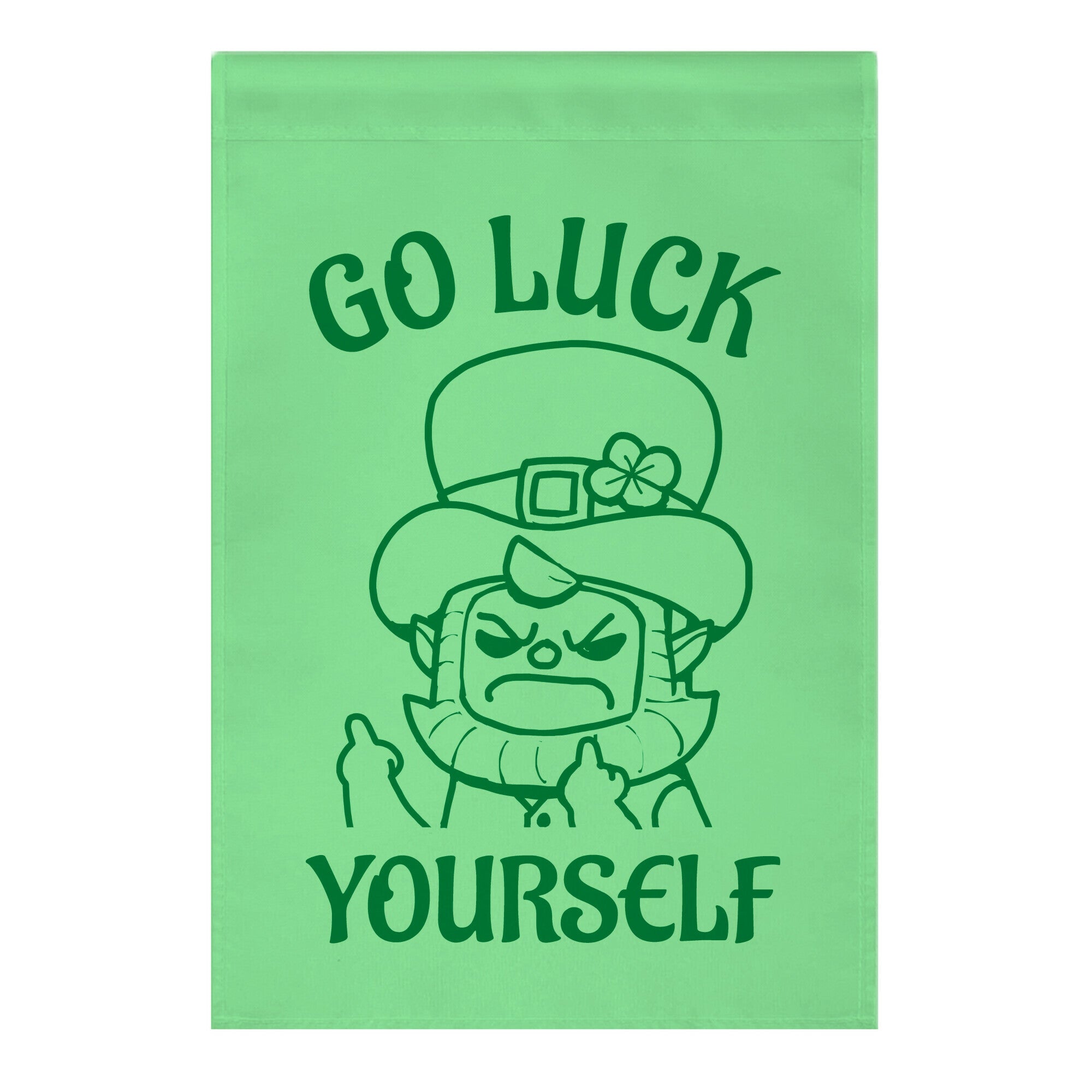 Go Luck Yourself Garden Flag